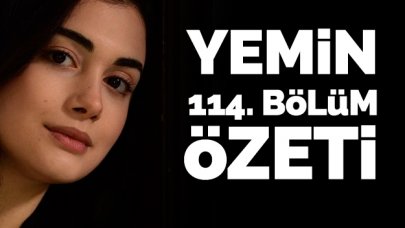 Yemin 114. bölüm özeti | Yeni bölümde neler olacak?