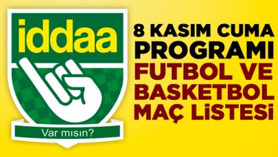 8 Kasım Cuma İddaa tahminleri | Futbol ve basketbol programı