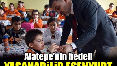 Alatepe’nin hedefi yaşanabilen Esenyurt