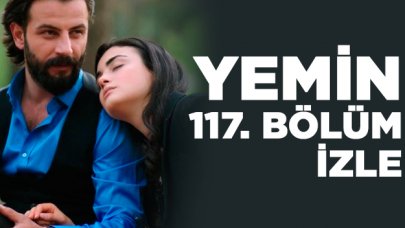 Yemin 117. bölüm izle! Yemin 118. bölüm fragmanı yayınlandı