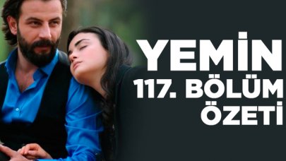 Yemin 117. bölüm özeti | Emir ve Reyhan aşk yaşayacak mı?