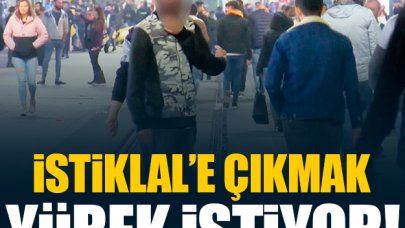 İstiklal Caddesi'ne çıkmak yürek istiyor!