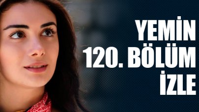 Yemin 120. bölüm izle! Yemin 121. bölüm fragmanı yayınlandı