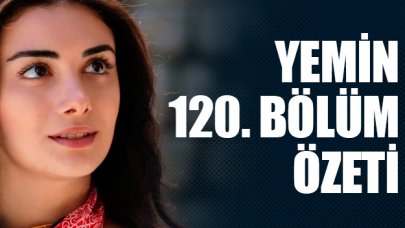 Yemin 120. bölüm özeti | Emir ve Reyhan'ı ne bekliyor?