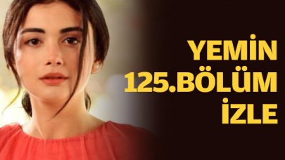 Yemin 125. bölüm izle! Yemin 126. bölüm fragmanı yayınlandı