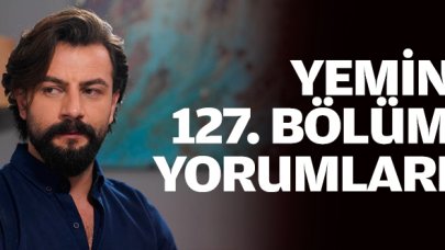 Yemin 127. bölüm yorumları | Reyhan Cavidan'ı gözüne kestirdi