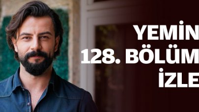 Yemin 128. bölüm izle! Yemin 129. bölüm fragmanı yayınlandı