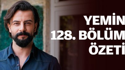 Yemin 128. bölüm özeti | Reyhan ve Emir aynı masada