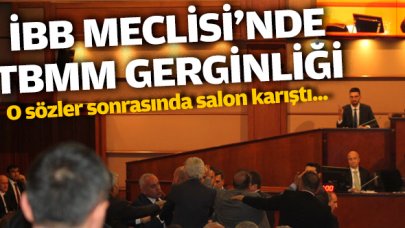 İBB Meclisi'nde TBMM gerilimi