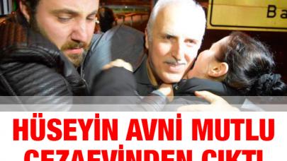 Hüseyin Avni Mutlu cezaevinden çıktı