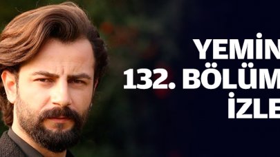 Yemin 132. bölüm izle! Yemin 133. bölüm fragmanı yayınlandı