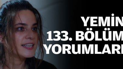 Yemin 133. bölüm yorumları | İzleyiciler çıldırdı!