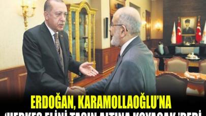 Erdoğan, Karamollaoğlu’na “Herkes elini taşın altına koymalı”