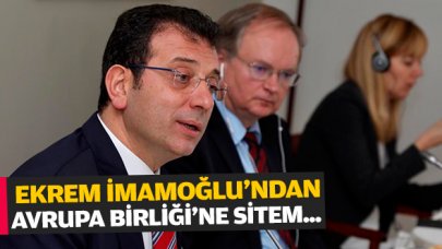 Ekrem İmamoğlu AB'ye sitem etti