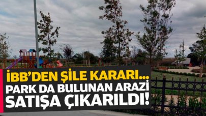 İBB park da bulunan araziyi satışa çıkardı