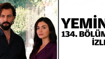 Yemin 134. bölüm izle! Yemin 135. bölüm fragmanı yayınlandı