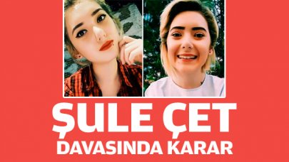 Şule Çet davasında karar!