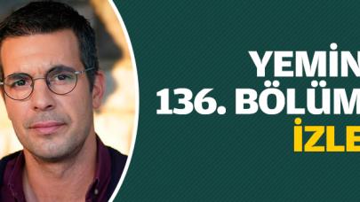 Yemin 136. bölüm izle! Yemin 137. bölüm fragmanı yayınlandı