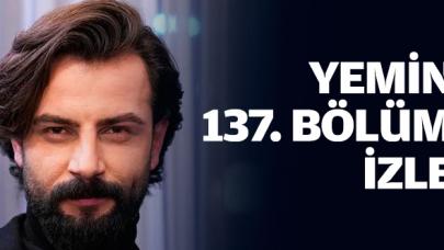 Yemin 137. bölüm izle! Yemin 138. bölüm fragmanı yayınlandı