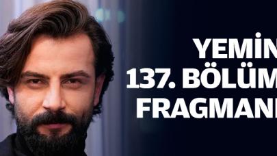 Yemin 137. bölüm fragmanı | Yeni bölümde neler olacak?