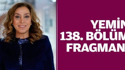 Yemin 138. bölüm fragmanı | Yeni bölümde neler olacak?