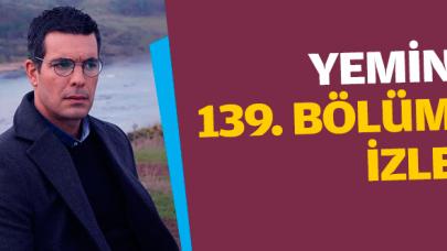 Yemin 139. bölüm izle! Yemin 140. bölüm fragmanı yayınlandı