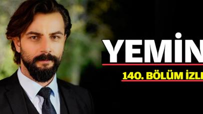 Yemin 140. bölüm izle! Yemin 141. bölüm fragmanı yayınlandı