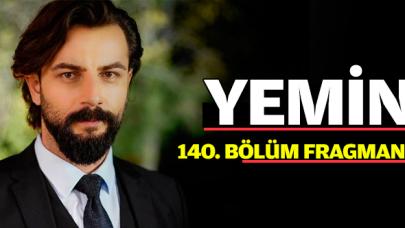 Yemin 140. bölüm fragmanı | Yeni bölümde neler olacak?