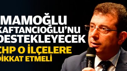 İmamoğlu yine Kaftancıoğlu'nu desdekleyecek | CHP Çatalca ve Silivri iyi düşünmeli