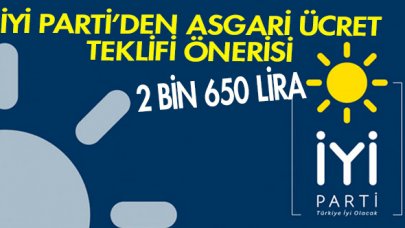 İYİ Parti'nin asgari ücret önerisi