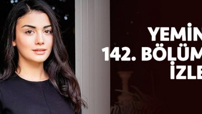 Yemin 142. bölüm izle! Yemin 143. bölüm fragmanı yayınlandı