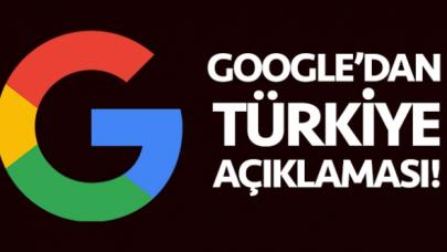 Google'dan Türkiye açıklaması...