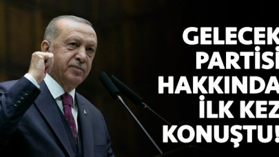 Cumhurbaşkanı Erdoğan'dan Gelecek Partisi hakkında ilk sözler