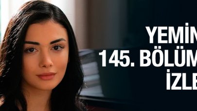 Yemin 145. bölüm izle! Yemin 146. bölüm fragmanı yayınlandı mı