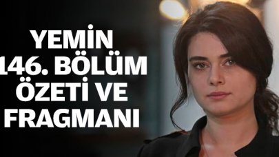 Yemin 146. bölüm fragmanı ve özeti - 23 Aralık Pazartesi