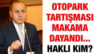 Otopark tartışması makama dayandı