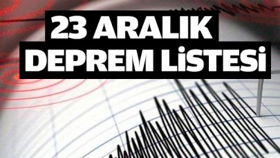 23 Aralık Pazartesi deprem listesi | En son nerede ve ne zaman deprem oldu?