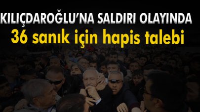 Kılıçdaroğlu'na saldırı olayında gelişme