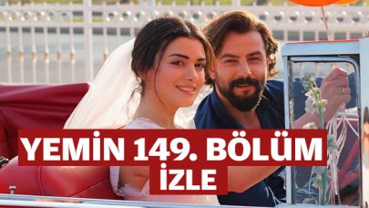 Yemin 149. bölüm izle! Yemin 150. bölüm fragmanı yayınlandı mı