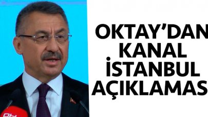 Oktay'dan 'Kanal İstanbul' açıklaması