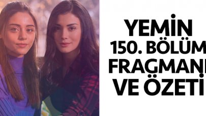 Yemin 150. bölüm fragmanı ve özeti - 27 Aralık Cuma