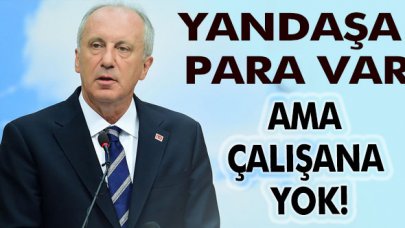 Yandaşa para var ama çalışana yok!