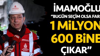 Ekrem İmamoğlu: Bugün seçim olsa fark 1 milyon 600 bine çıkar