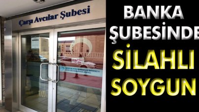 Banka şubesinde  silahlı soygun!