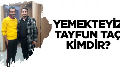 Yemekteyiz Tayfun Taç kimdir? Kaç yaşında, nereli ve Instagram hesabı