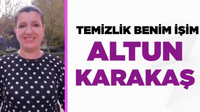 Temizlik Benim İşim Best Of Altun Karakaş kimdir?