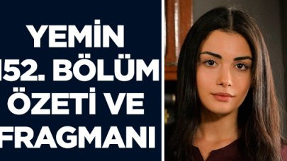 Yemin 152. bölüm fragmanı ve özeti - 31 Aralık Salı