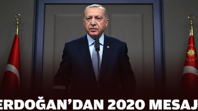 Cumhurbaşkanı Erdoğan'dan 2020 mesajı