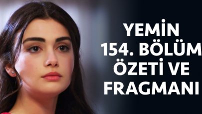 Yemin 154. bölüm fragmanı ve özeti - 2 Ocak Perşembe