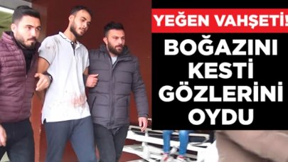 Yeğen vahşeti! Boğazını kesti, gözlerini oydu